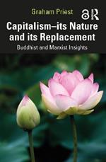 Capitalism--its Nature and its Replacement: Buddhist and Marxist Insights