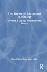 The Theory of Educational Technology: Towards a Dialogic Foundation for Design