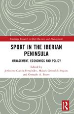 Sport in the Iberian Peninsula: Management, Economics and Policy