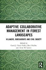 Adaptive Collaborative Management in Forest Landscapes: Villagers, Bureaucrats and Civil Society