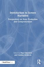 Introduction to Screen Narrative: Perspectives on Story Production and Comprehension