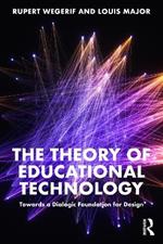 The Theory of Educational Technology: Towards a Dialogic Foundation for Design