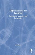 Digital Futures for Learning: Speculative Methods and Pedagogies