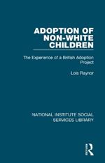 Adoption of Non-White Children: The Experience of a British Adoption Project