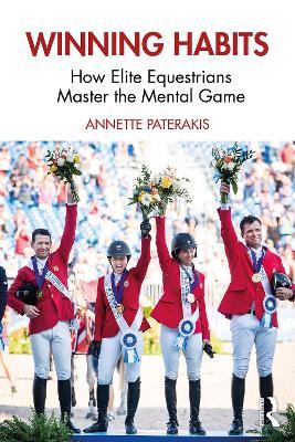 Winning Habits: How Elite Equestrians Master the Mental Game - Annette Paterakis - cover