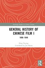 General History of Chinese Film I: 1896–1949