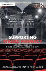 Supporting Staged Intimacy: A Practical Guide for Theatre Creatives, Managers, and Crew