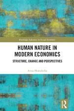 Human Nature in Modern Economics: Structure, Change and Perspectives