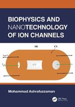 Biophysics and Nanotechnology of Ion Channels