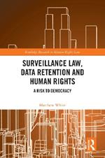 Surveillance Law, Data Retention and Human Rights: A Risk to Democracy