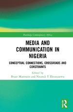 Media and Communication in Nigeria: Conceptual Connections, Crossroads and Constraints