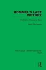 Rommel's Last Victory: The Battle of Kasserine Pass