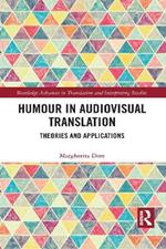 Humour in Audiovisual Translation: Theories and Applications