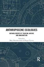 Anthropocene Ecologies: Entanglements of Tourism, Nature and Imagination