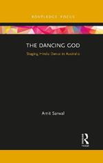 The Dancing God: Staging Hindu Dance in Australia