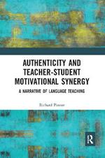 Authenticity and Teacher-Student Motivational Synergy: A Narrative of Language Teaching