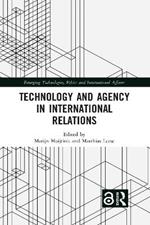 Technology and Agency in International Relations