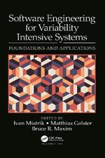 Software Engineering for Variability Intensive Systems: Foundations and Applications