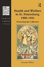 Health and Welfare in St. Petersburg, 1900–1941: Protecting the Collective