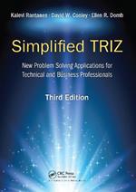 Simplified TRIZ: New Problem Solving Applications for Technical and Business Professionals, 3rd Edition