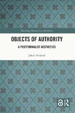 Objects of Authority: A Postformalist Aesthetics