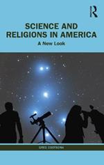 Science and Religions in America: A New Look