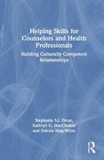 Helping Skills for Counselors and Health Professionals: Building Culturally Competent Relationships