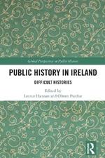Public History in Ireland: Difficult Histories