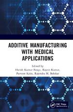 Additive Manufacturing with Medical Applications