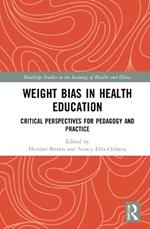 Weight Bias in Health Education: Critical Perspectives for Pedagogy and Practice