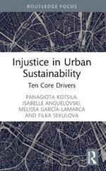 Injustice in Urban Sustainability: Ten Core Drivers