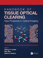 Handbook of Tissue Optical Clearing: New Prospects in Optical Imaging