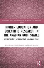 Higher Education and Scientific Research in the Arabian Gulf States: Opportunities, Aspirations, and Challenges