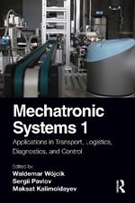 Mechatronic Systems 1: Applications in Transport, Logistics, Diagnostics, and Control