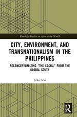 City, Environment, and Transnationalism in the Philippines: Reconceptualizing “the Social” from the Global South