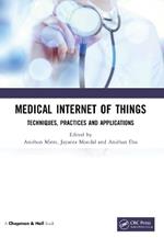 Medical Internet of Things: Techniques, Practices and Applications