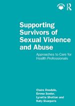 Supporting Survivors of Sexual Violence and Abuse: Approaches to Care for Health Professionals