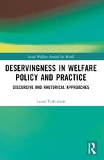 Deservingness in Welfare Policy and Practice: Discursive and Rhetorical Approaches