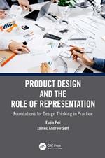 Product Design and the Role of Representation: Foundations for Design Thinking in Practice