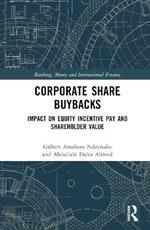 Corporate Share Buybacks: Impact on Equity Incentive Pay and Shareholder Value