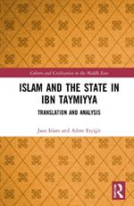 Islam and the State in Ibn Taymiyya: Translation and Analysis