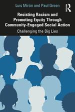 Resisting Racism and Promoting Equity Through Community-Engaged Social Action: Challenging the Big Lies