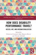 How Does Disability Performance Travel?: Access, Art, and Internationalization