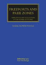 Freeports and Free Zones: Operations and Regulation in the Global Economy