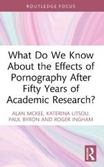 What Do We Know About the Effects of Pornography After Fifty Years of Academic Research?