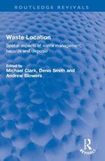 Waste Location: Spatial Aspects of Waste Management, Hazards and Disposal