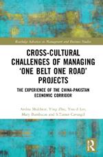 Cross-Cultural Challenges of Managing ‘One Belt One Road’ Projects: The Experience of the China-Pakistan Economic Corridor
