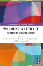 Well-being In Later Life: The Notion of Connected Autonomy