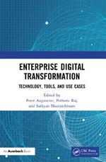 Enterprise Digital Transformation: Technology, Tools, and Use Cases