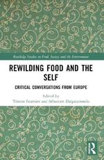 Rewilding Food and the Self: Critical Conversations from Europe